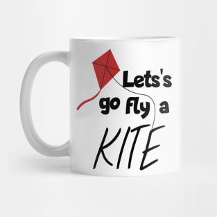 Let's go fly a kite Mug